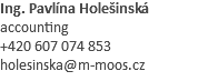 Ing. Pavlína Holešinská accounting +420 607 074 853 holesinska@m-moos.cz